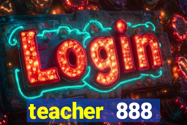 teacher 888 plataforma login