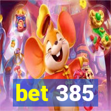 bet 385