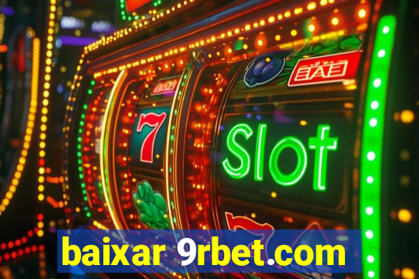 baixar 9rbet.com