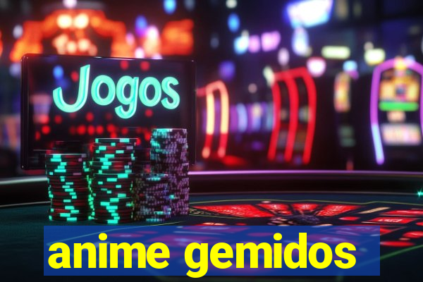 anime gemidos