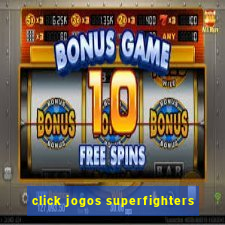 click jogos superfighters