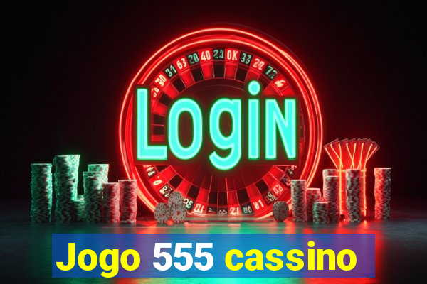 Jogo 555 cassino