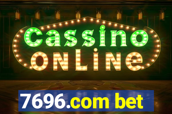 7696.com bet