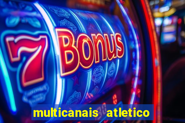 multicanais atletico de madrid