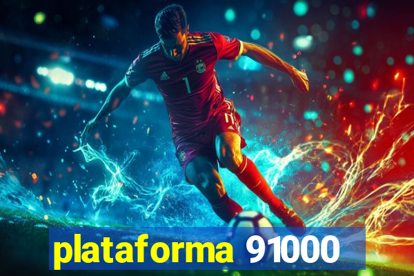 plataforma 91000