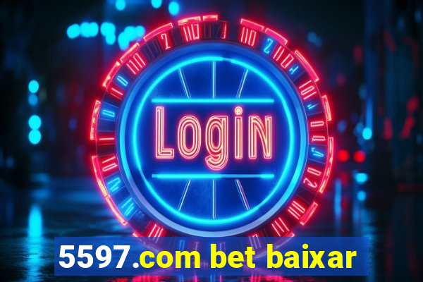 5597.com bet baixar