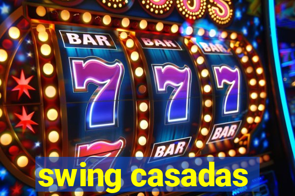 swing casadas