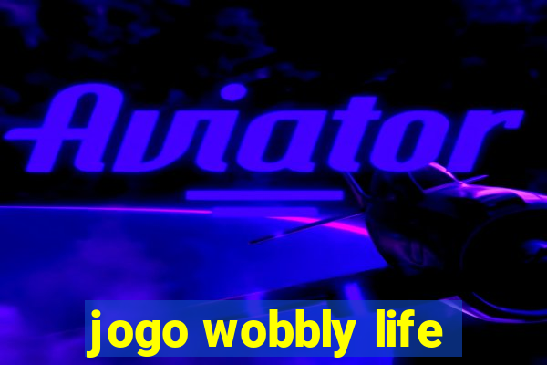 jogo wobbly life