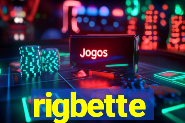 rigbette