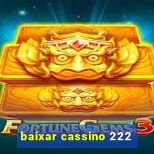 baixar cassino 222