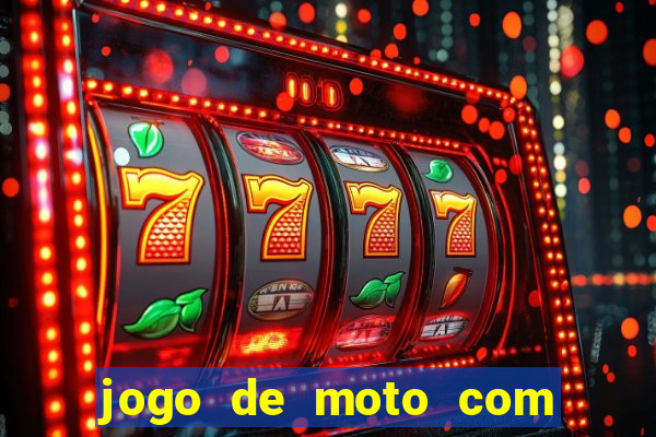 jogo de moto com dinheiro infinito