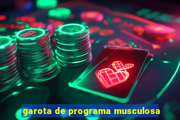 garota de programa musculosa