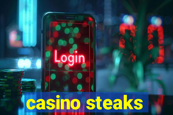 casino steaks