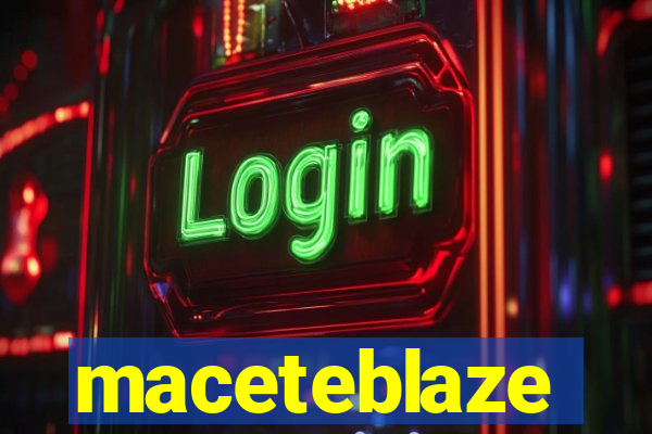 maceteblaze