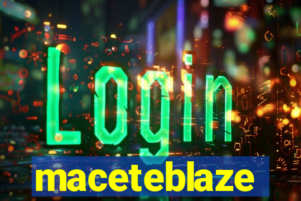 maceteblaze