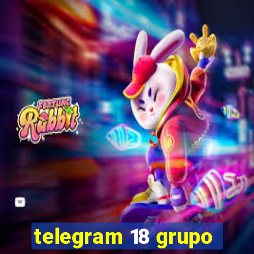 telegram 18 grupo