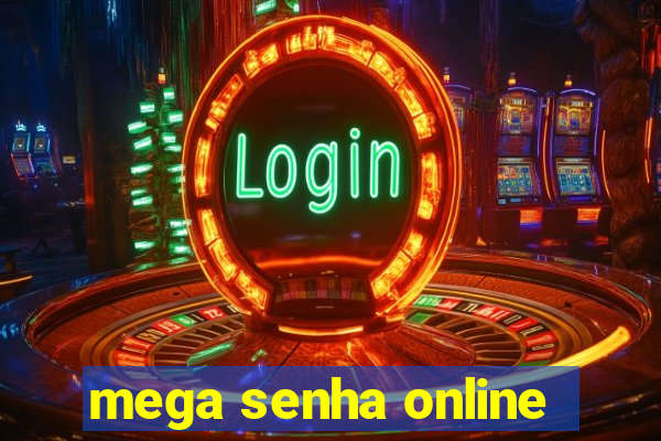 mega senha online