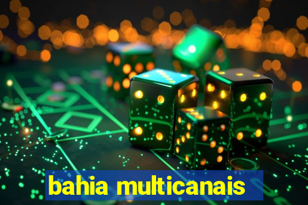 bahia multicanais