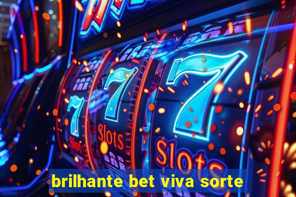 brilhante bet viva sorte