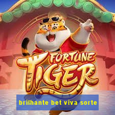 brilhante bet viva sorte