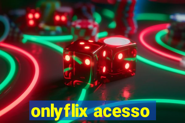 onlyflix acesso