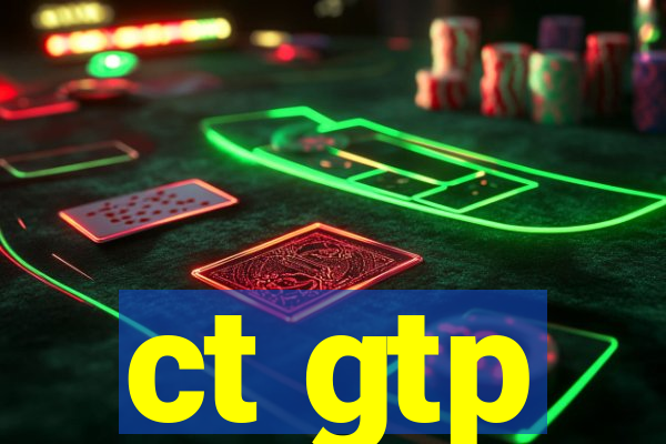 ct gtp