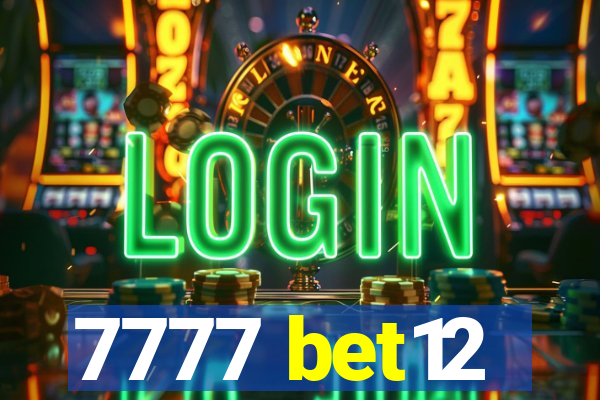 7777 bet12