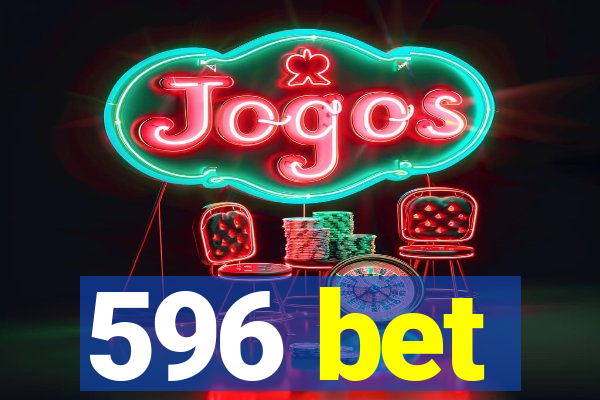 596 bet