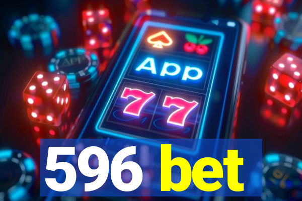 596 bet