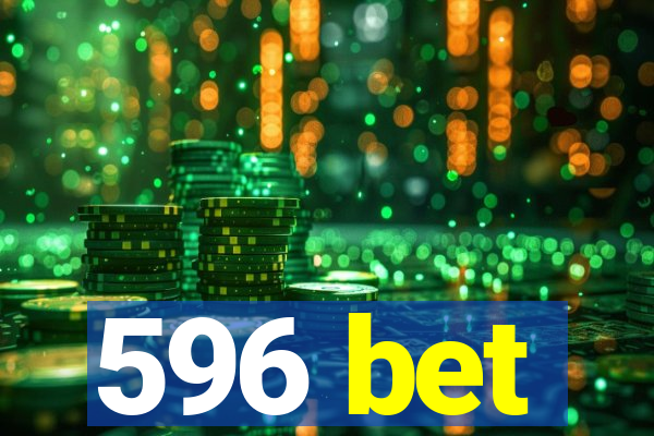 596 bet