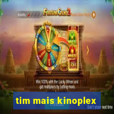 tim mais kinoplex