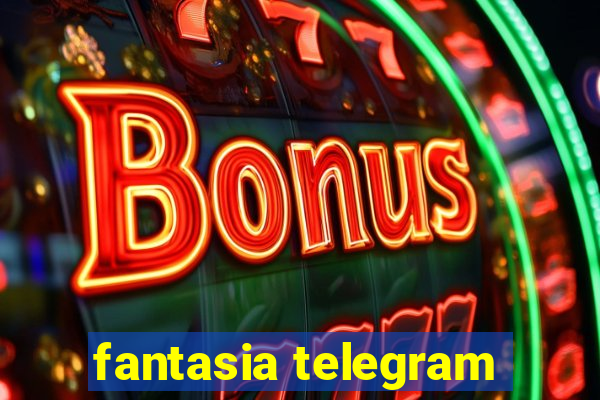 fantasia telegram