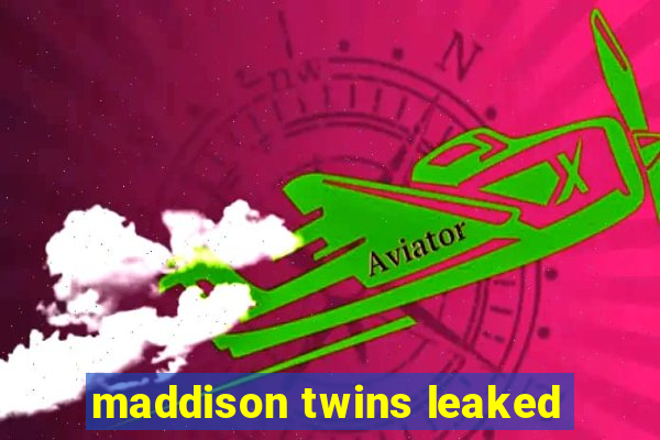 maddison twins leaked