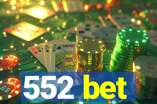 552 bet