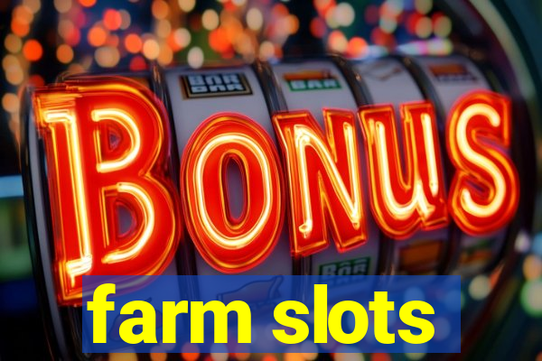 farm slots