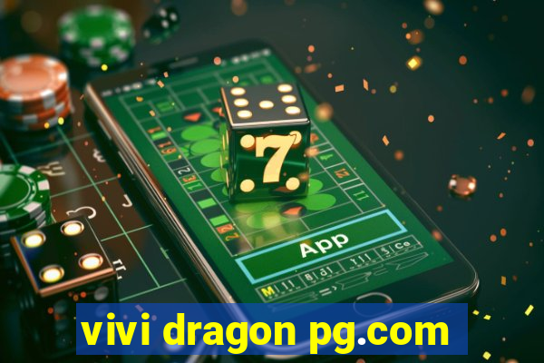 vivi dragon pg.com