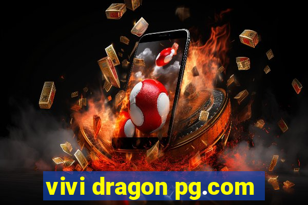 vivi dragon pg.com