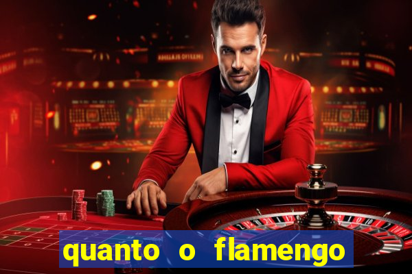 quanto o flamengo esta pagando no jogo de hoje