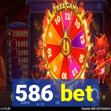 586 bet