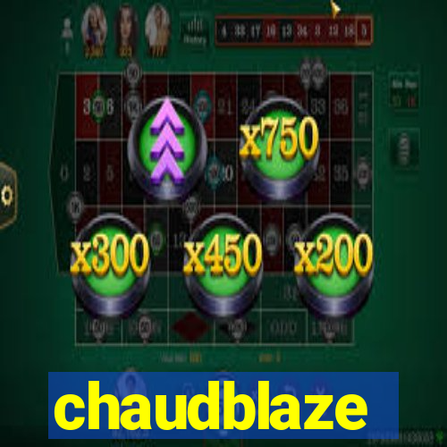 chaudblaze