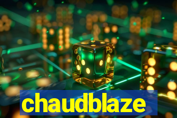 chaudblaze