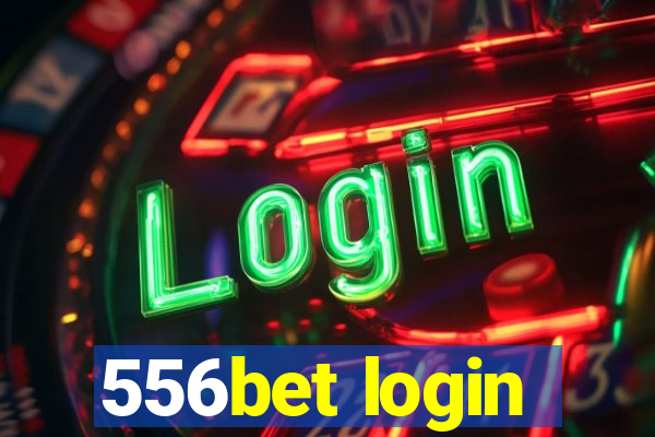 556bet login