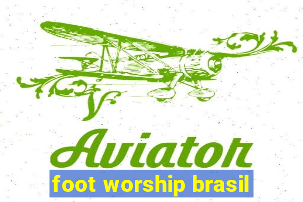 foot worship brasil