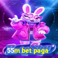 55m bet paga