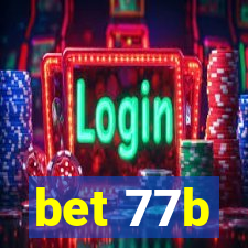 bet 77b