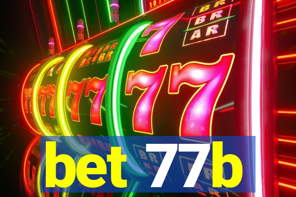 bet 77b