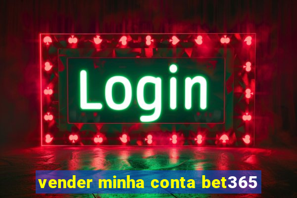 vender minha conta bet365