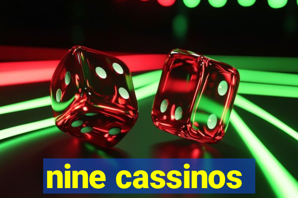 nine cassinos