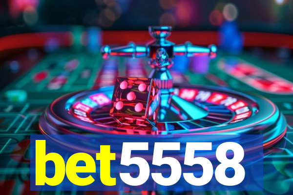 bet5558