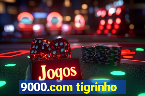 9000.com tigrinho